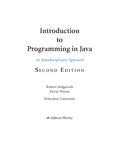 Introduction to Programming in Java. An Interdisciplinary Approach [2nd ed.] - Robert Sedgewick, Kevin Wayne - 9780672337840
